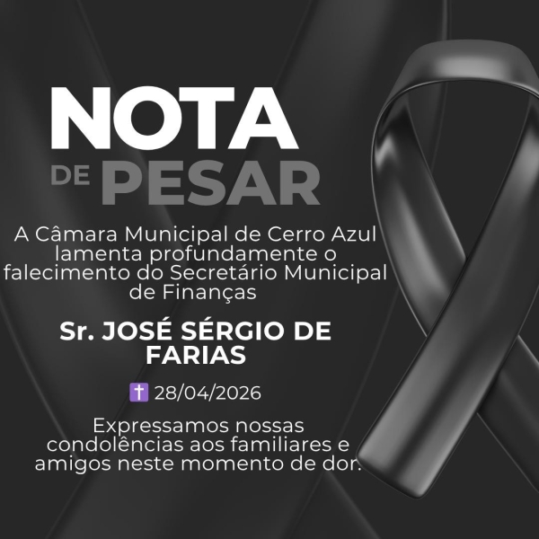 Nota de Pesar pelo falecimento do Sr. José Sérgio de Farias, Secretário Municipal de Finanças do município de Cerro Azul.